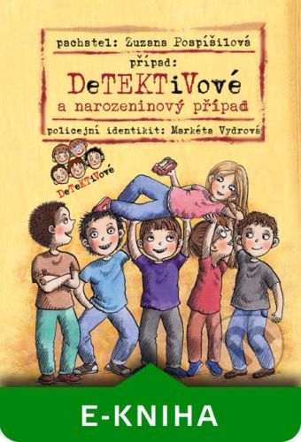 Detektivové a narozeninový případ - Zuzana Pospíšilová, Markéta Vydrová