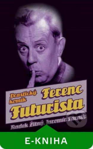 Ferenc Futurista - Jaromír Farník, Radek Žitný