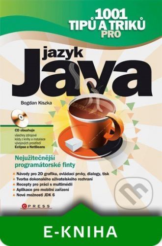 1001 tipů a triků pro jazyk Java - Bogdan Kiszka