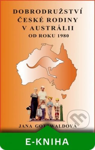 Dobrodružství české rodiny v Austrálii - Jana Gottwaldová
