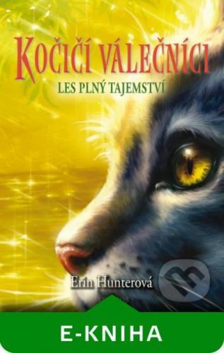 Kočičí válečníci (3) - Les plný tajemství - Erin Hunter