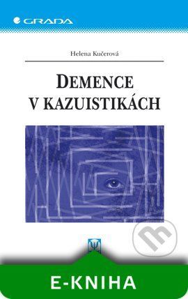 Demence v kazuistikách - Helena Kučerová