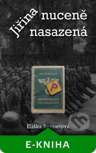 Jiřina - nuceně nasazená - Eliška Bennetová