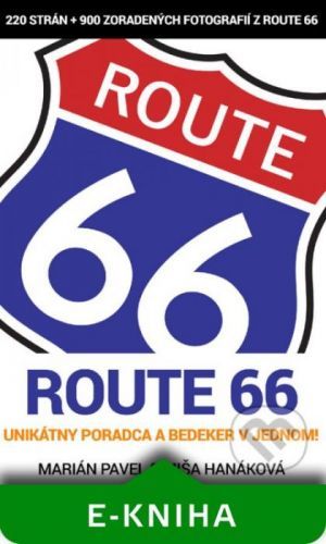 Route 66 - unikátny poradca a bedeker v jednom! - Marián Pavel, Michaela Hanáková
