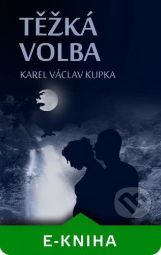 Těžká volba - Karel Václav Kupka