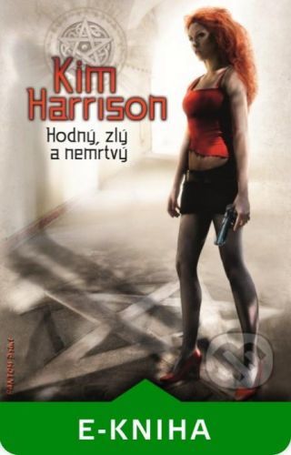 Hodný, zlý a nemrtvý - Kim Harrison