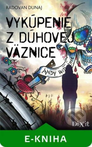 Vykúpenie z dúhovej väznice - Radovan Dunaj