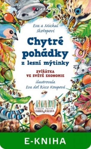 Chytré pohádky z lesní mýtinky - Eva Skořepová, Michal Skořepa