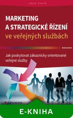 Marketing a strategické řízení ve veřejných službách - Jakub Slavík