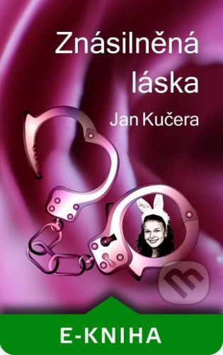 Znásilněná láska - Jan Kučera