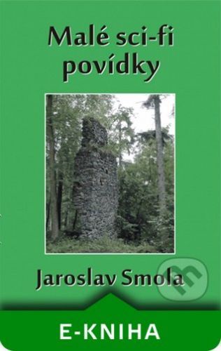Malé sci-fi povídky - Jaroslav Smola