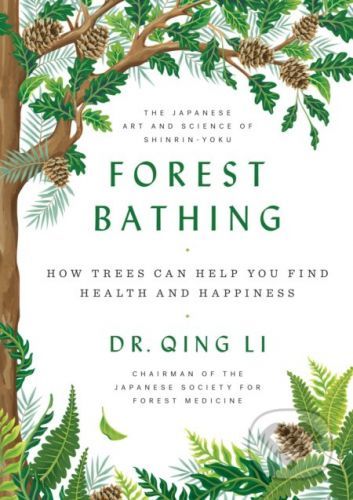 Forest Bathing - Dr Qing Li