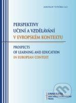 Perspektivy učení a vzdělávání v evropském kontextu - Jaroslav Veteška