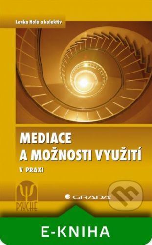 Mediace a možnosti využití - Lenka Holá a kolektiv