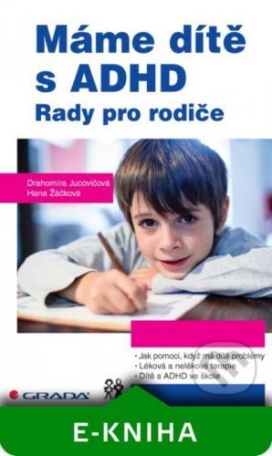Máme dítě s ADHD - Drahomíra Jucovičová, Hana Žáčková