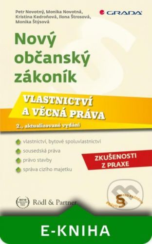Nový občanský zákoník - Vlastnictví a věcná práva - Petr Novotný, Monika Novotná, Kristina Kedroňová, Ilona Štrosová, Monika Štýsová