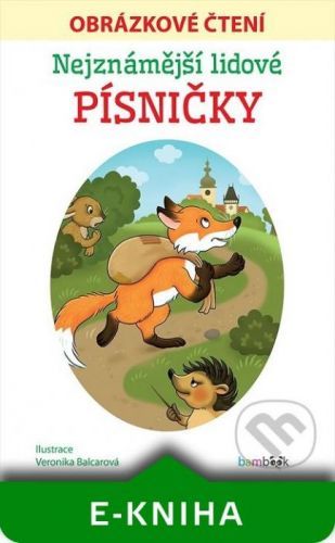 Nejznámější lidové písničky - Obrázkové čtení - Veronika Balcarová