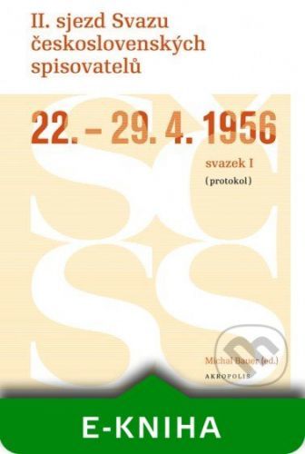 II. sjezd Svazu československých spisovatelů 22.–29. 4. 1956 (protokol) - Michal Bauer