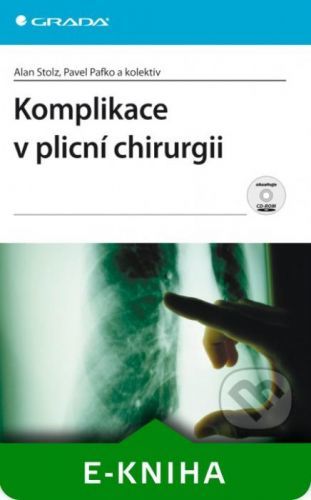 Komplikace v plicní chirurgii - Alan Stolz, Pavel Pafko a kolektiv