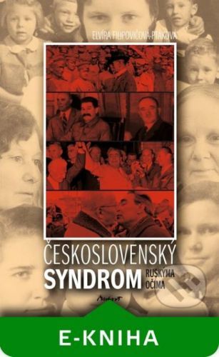 Československý syndrom - ruskýma očima - Elvíra Filipovičová - Ptáková