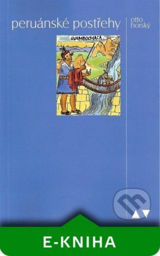 Peruánské postřehy - Otto Horský