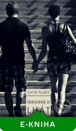 Nebudeme si lhát - Lucie Auzká