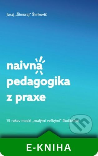 Naivná pedagogika z praxe - Juraj Šimuraj Šimkovič