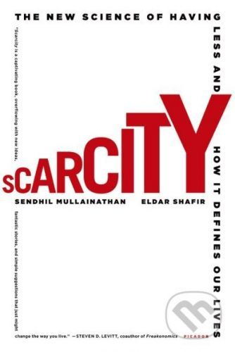 Scarcity - Sendhil Mullainatha, Eldar Shafir