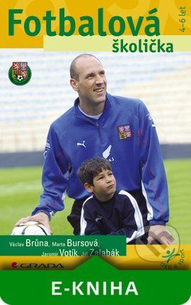 Fotbalová školička - Jiří Zalabák, Jaromír Votík, Marta Bursová, Václav Brůna
