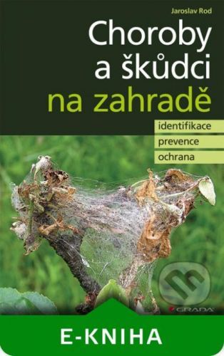 Choroby a škůdci na zahradě - Jaroslav Rod