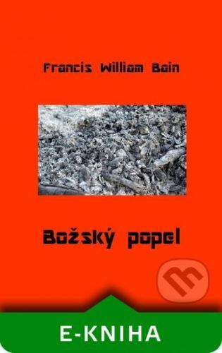 Božský popel - Francis William Bain