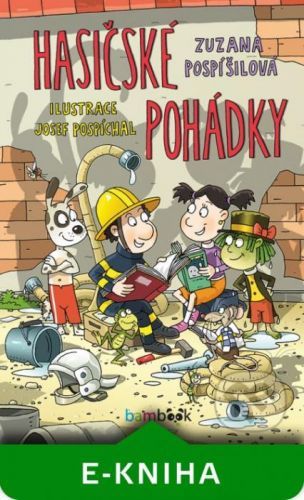 Hasičské pohádky - Zuzana Pospíšilová, Josef Pospíchal