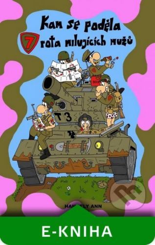 Kam se poděla sedmá rota milujících mužů - Ann Hangely