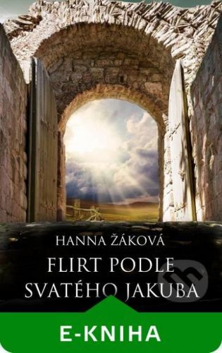 Flirt podle svatého Jakuba - Hanna Žáková