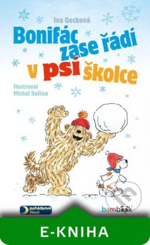 Bonifác zase řádí v psí školce - Iva Gecková, Michal Sušina