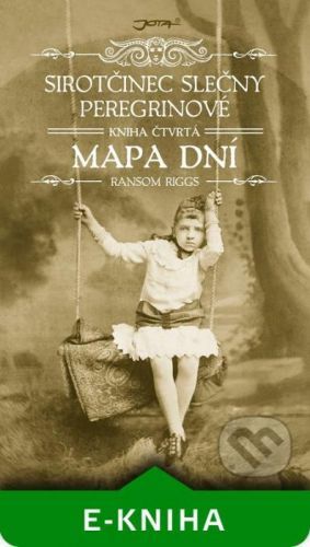 Sirotčinec slečny Peregrinové 4: Mapa dní - Ransom Riggs