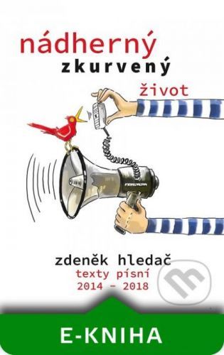 Nádherný zkurvený život - Zdeněk Hledač