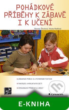 Pohádkové příběhy k zábavě i k učení - Renata Šikulová, Vlasta Rytířová