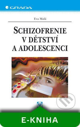 E-kniha: Schizofrenie v dětství a adolescenci od Malá Eva