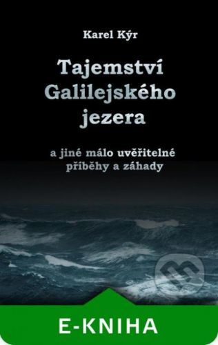 Záhada Galilejského jezera - Karel Kýr