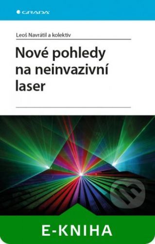 Nové pohledy na neinvazivní laser - Leoš Navrátil a kolektiv