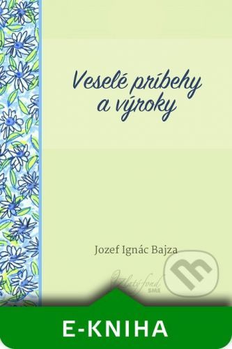 Veselé príbehy a výroky - Jozef Ignác Bajza