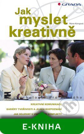 Jak myslet kreativně - Marie Königová