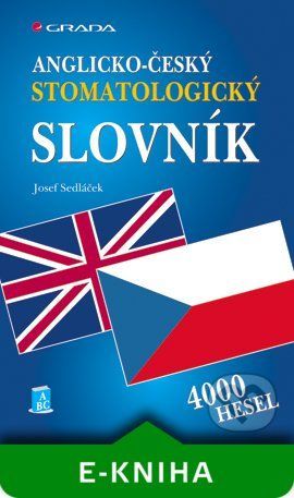 Anglicko-český stomatologický slovník - Josef Sedláček