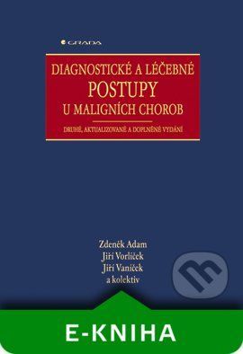 Diagnostické a léčebné postupy u maligních chorob - Zdeněk Adam, Jiří Vorlíček, Jiří Vaníček a kolektiv
