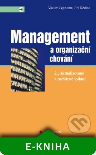 Management a organizační chování - Václav Cejthamr, Jiří Dědina