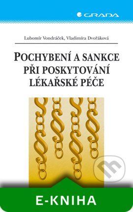 Pochybení a sankce při poskytování lékařské péče - Lubomír Vondráček, Vladimíra Dvořáková