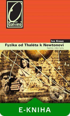 Fyzika od Tháleta k Newtonovi - Ivo Kraus