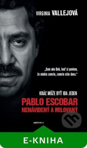 Pablo Escobar: Nenávidený a milovaný - Virginia Vallejo