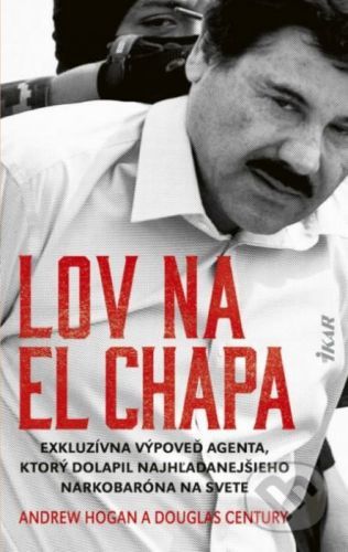 Lov na El Chapa - Andrew Hogan, Douglas Century